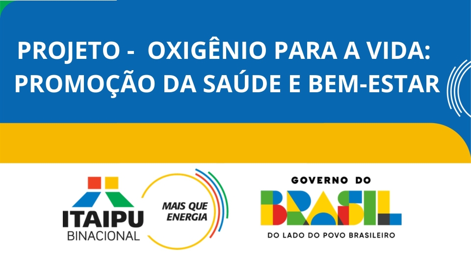 Imagem do post . Projeto Oxigêncio para a Vida : Parceria com a Itaipu Binacional - Mais que Energia